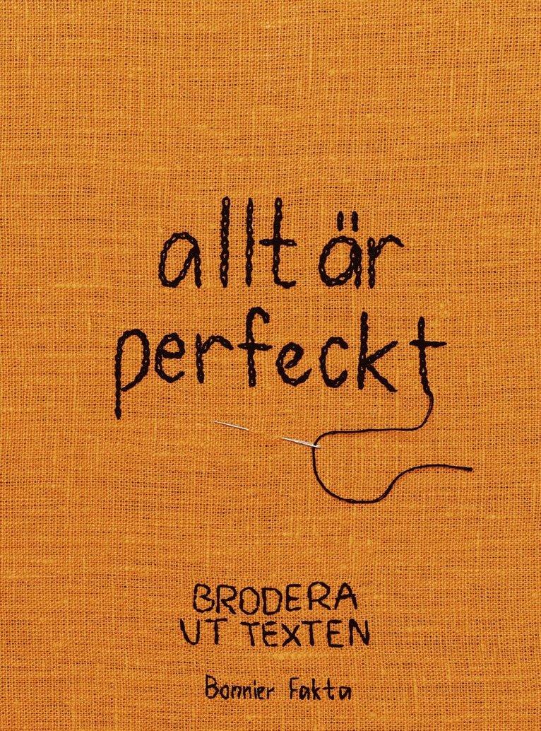 allt är perfeckt : brodera ut texten