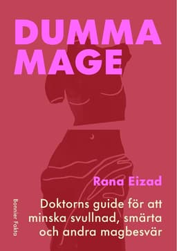 Dumma mage : doktorns guide för att minska svullnad, smärta och andra magbesvär