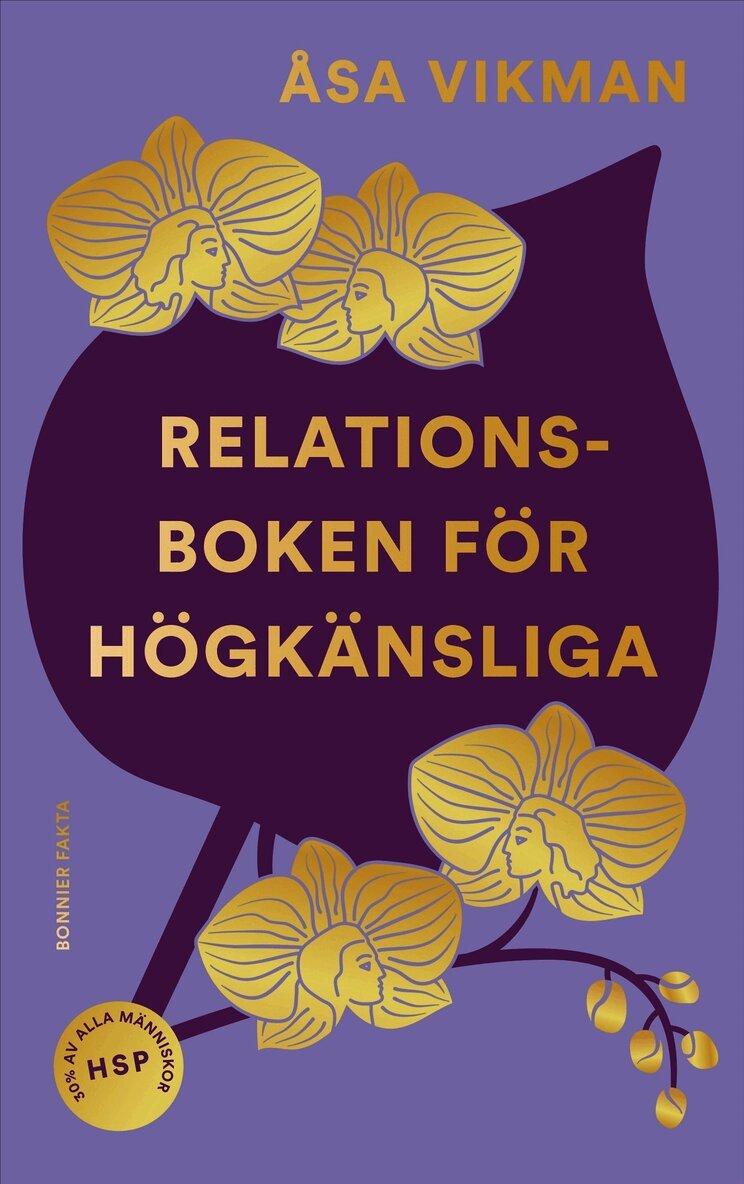 Relationsboken för högkänsliga : Så får du som högkänslig dina relationer att blomstra