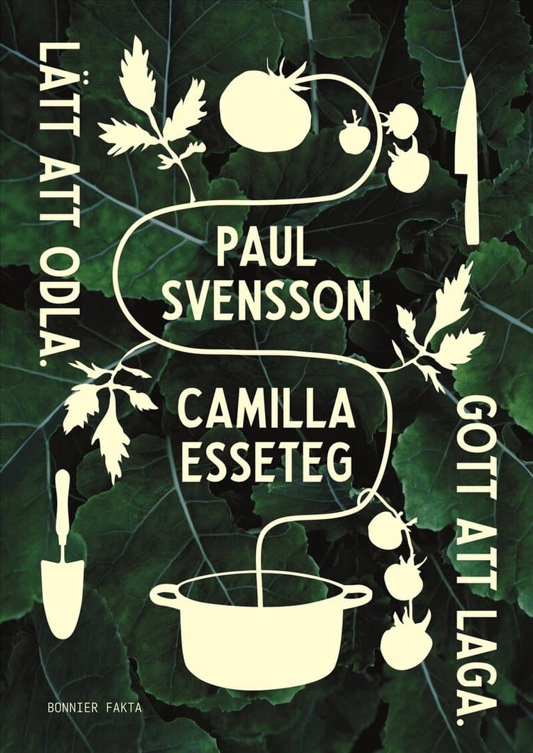 Lätt att odla : gott att laga