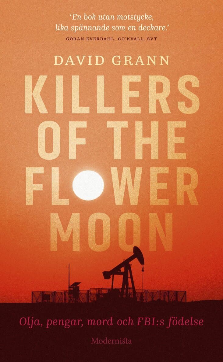 Killers of the flower moon : olja, pengar, mord och FBI:s födelse