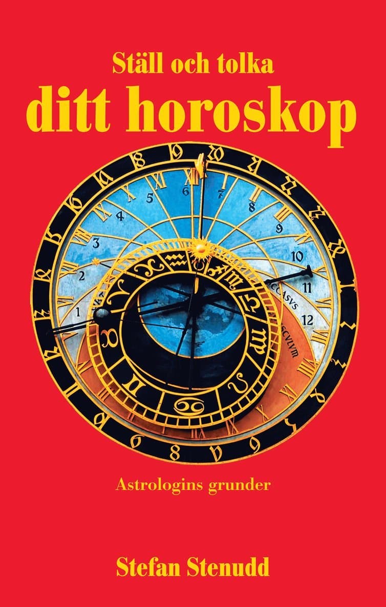 Ställ och tolka ditt horoskop : astrologins grunder