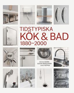 Tidstypiska kök & bad 1880-2000