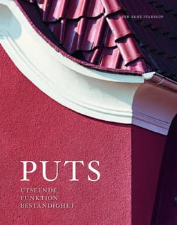 Puts : utseende, funktion, beständighet