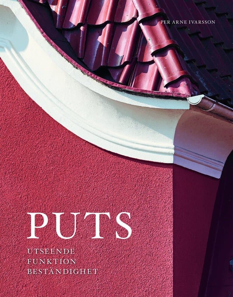 Puts : utseende, funktion, beständighet