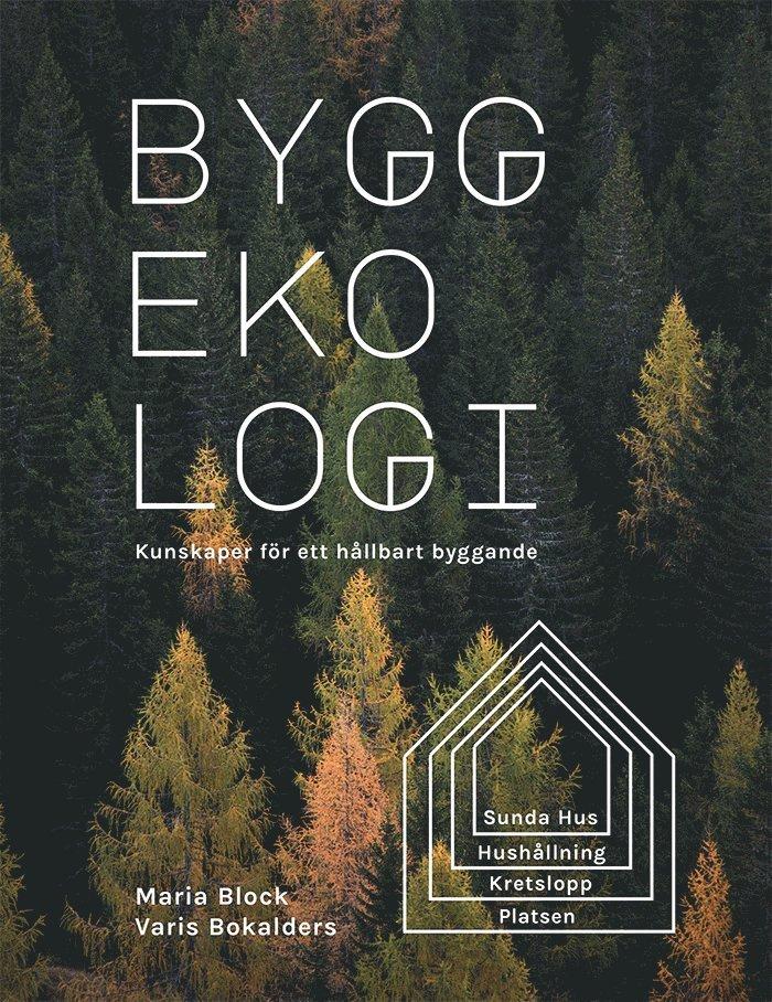 Byggekologi : kunskaper för ett hållbart byggande