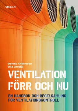 Ventilation förr och nu : en handbok och regelsamling för ventilationskontroll