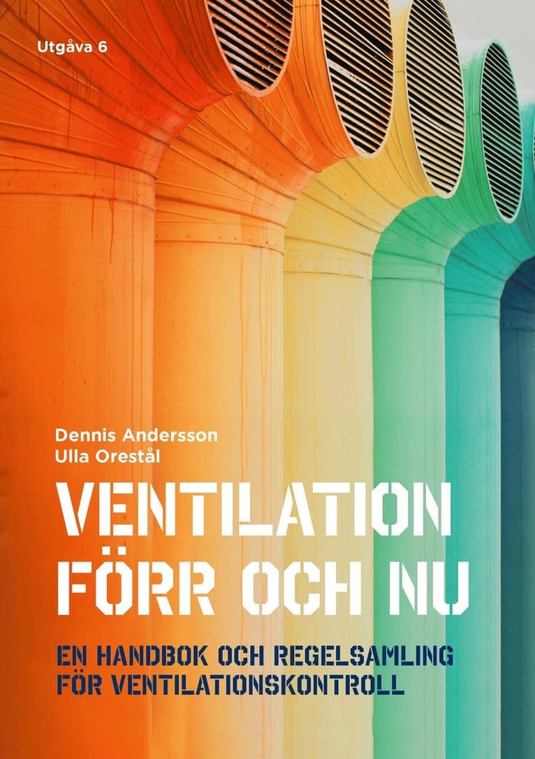 Ventilation förr och nu : en handbok och regelsamling för ventilationskontroll