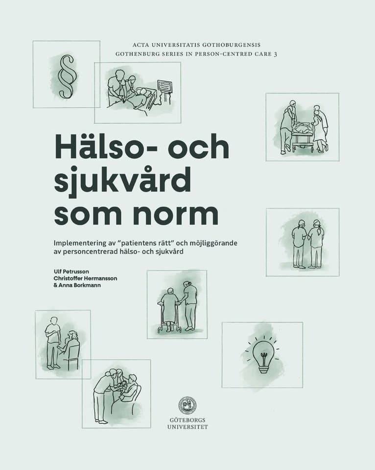 Hälso- och sjukvård som norm: implementering av ”patientens rätt” och möjliggörande av personcentrerad hälso- och sjukvård
