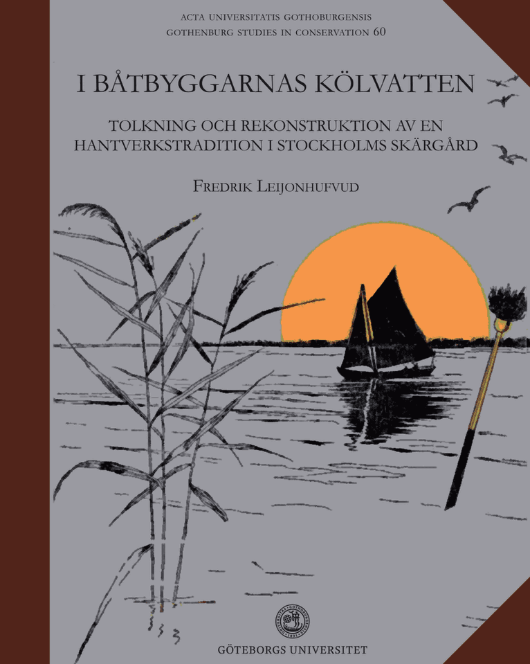 I båtbyggarnas kölvatten: Tolkning och rekonstruktion av en hantverkstradition i Stockholms Skärgård