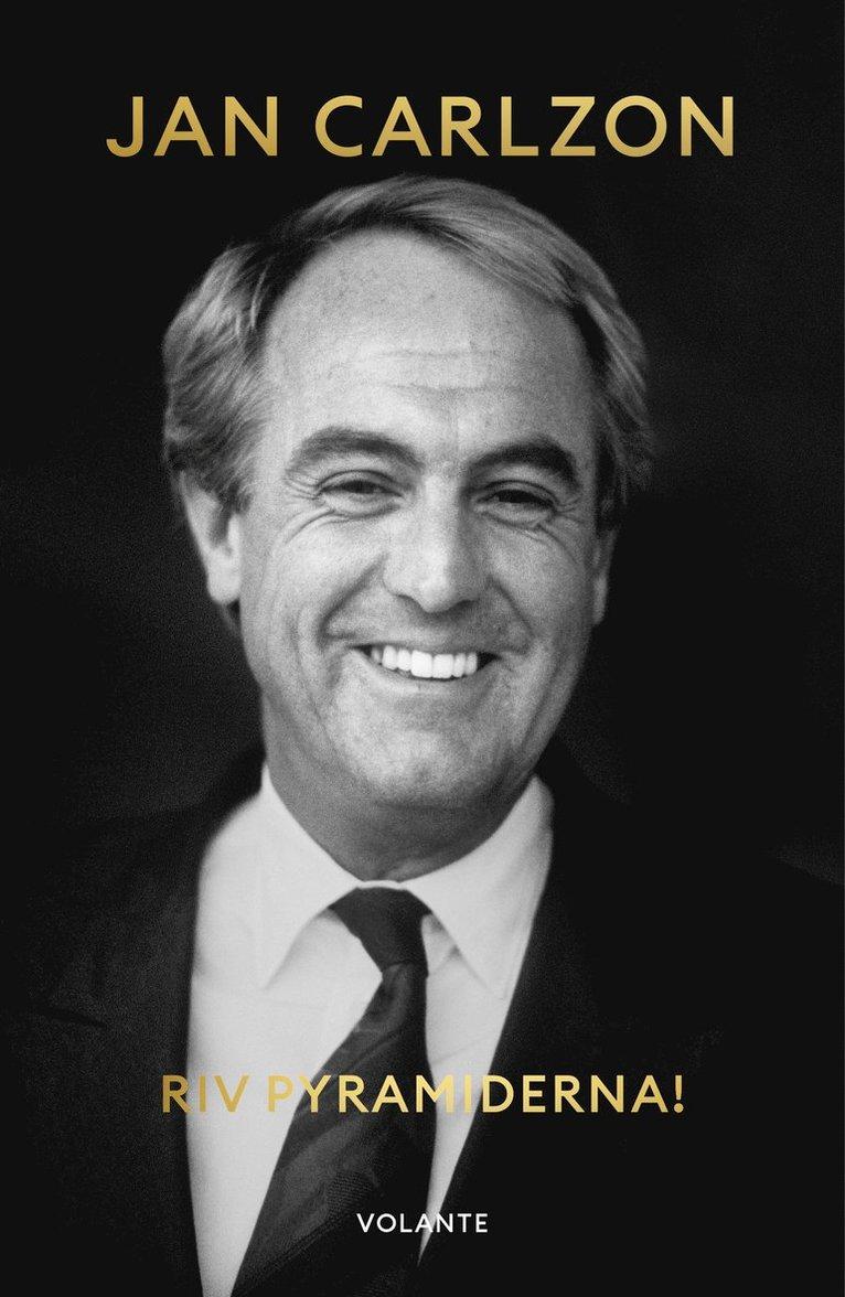 Riv pyramiderna! : en bok om den nya människan, chefen och ledaren