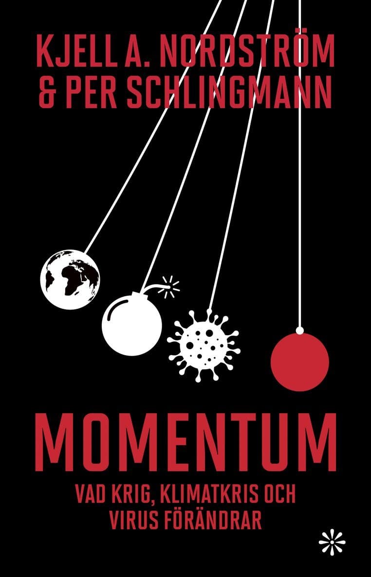 Momentum : vad krig, klimatkris och virus förändrar
