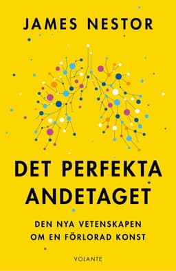 Det perfekta andetaget : den nya vetenskapen om en förlorad konst
