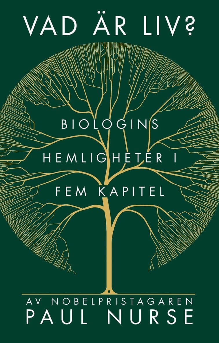 Vad är liv? : biologins hemligheter i fem kapitel