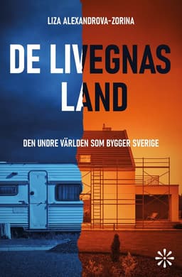 De livegnas land : den undre världen som bygger Sverige