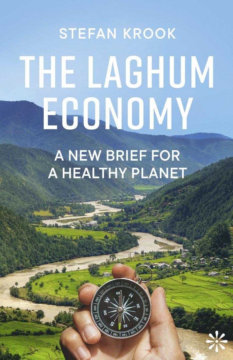 The laghum economy : a new brief for a healthy planet
