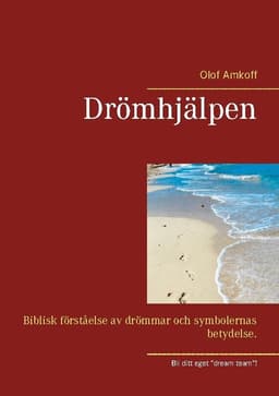 Drömhjälpen: Biblisk förståelse av drömmar och symbolernas betydelser.