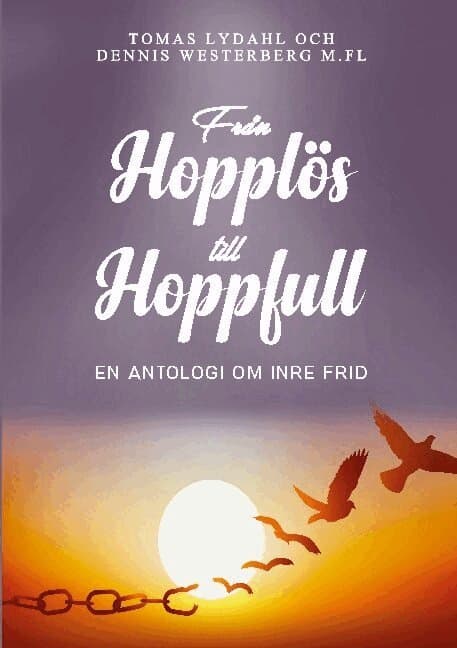 Från hopplös till hoppfull : en antologi om inre frid