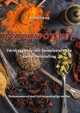 Naturapoteket : förebyggande och kompletterande cancerbehandling