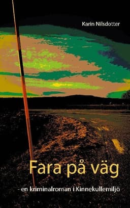 Fara på väg: - en kriminalroman i Kinnekullemiljö