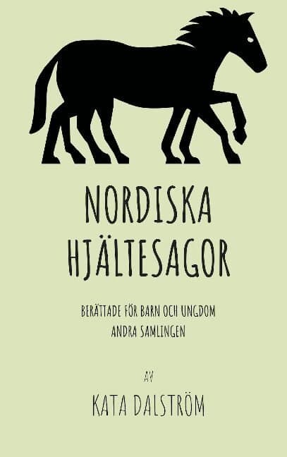 Nordiska Hjältesagor: Berättade för Barn och Ungdom Andra Samlingen
