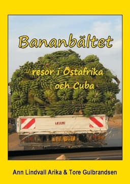 Bananbältet : resor i Östafrika och Cuba