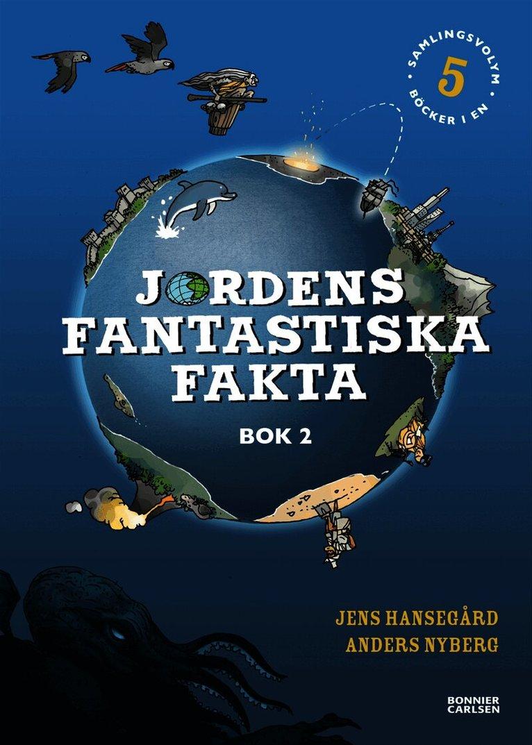 Jordens fantastiska fakta. Bok 2 (samlingsvolym, 5 böcker i en)