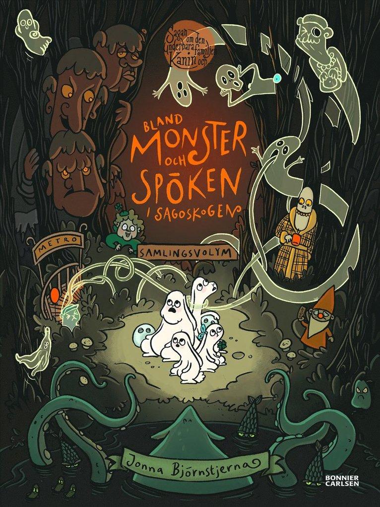 Bland monster och spöken i Sagoskogen : samlade sagor med familjen Kanin