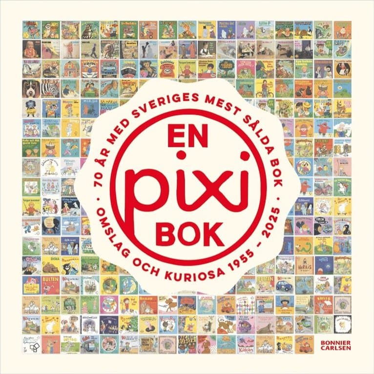 En pixibok : 70 år med Sveriges mest sålda bok - omslag och kuriosa 1955-2025
