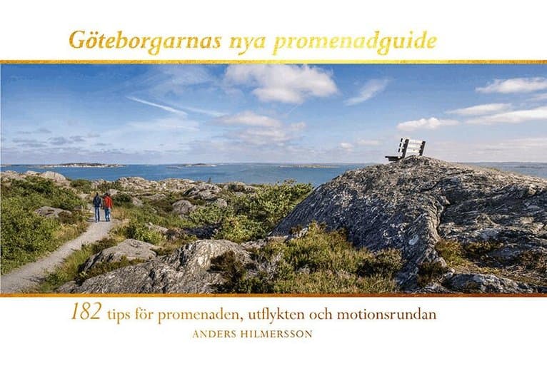 Göteborgarnas nya promenadguide : 182 tips för promenaden, utflykten och motionsrundan