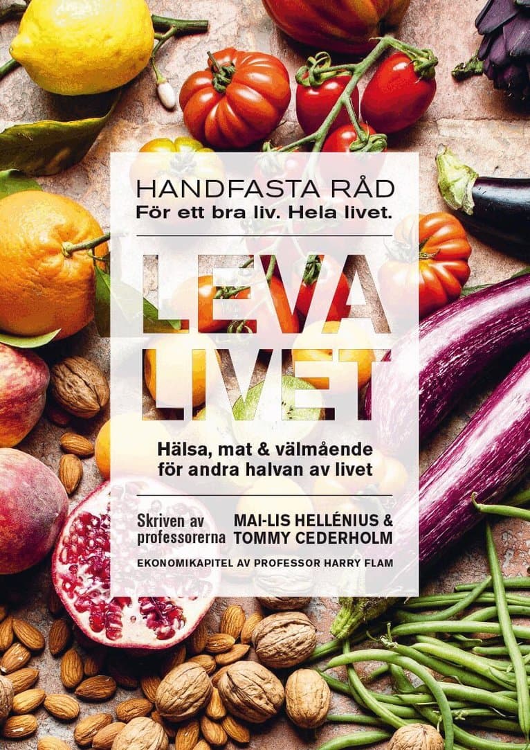 Leva livet : hälsa, mat & välmående för andra halvan av livet