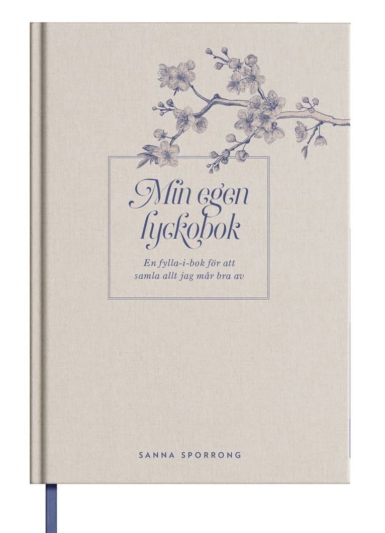 Min egen lyckobok : en fylla-i-bok för att samla allt jag mår bra av