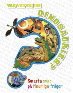 Vad vet du om dinosaurier?