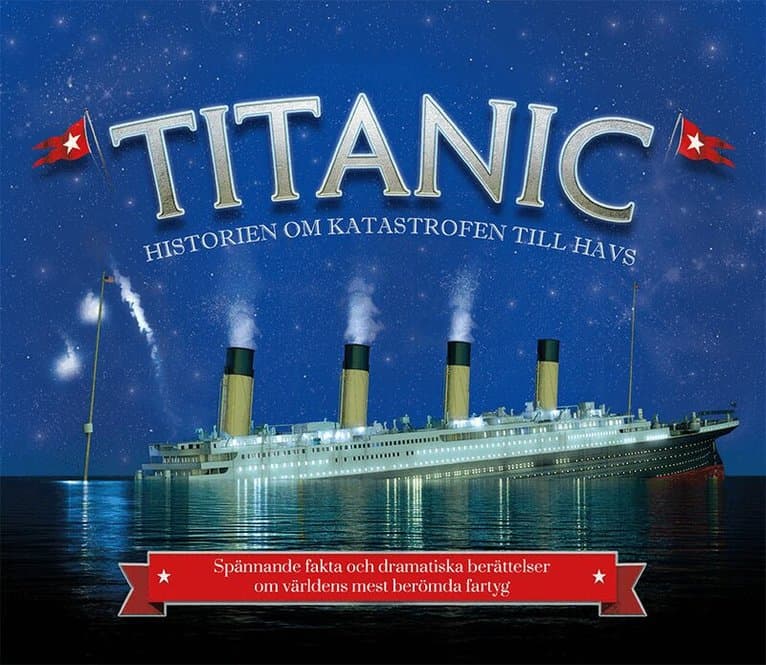 Titanic : historien om katastrofen till havs