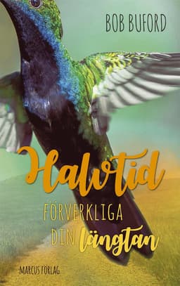 Halvtid - förverkliga din längtan