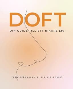 Doft: din guide till ett rikare liv