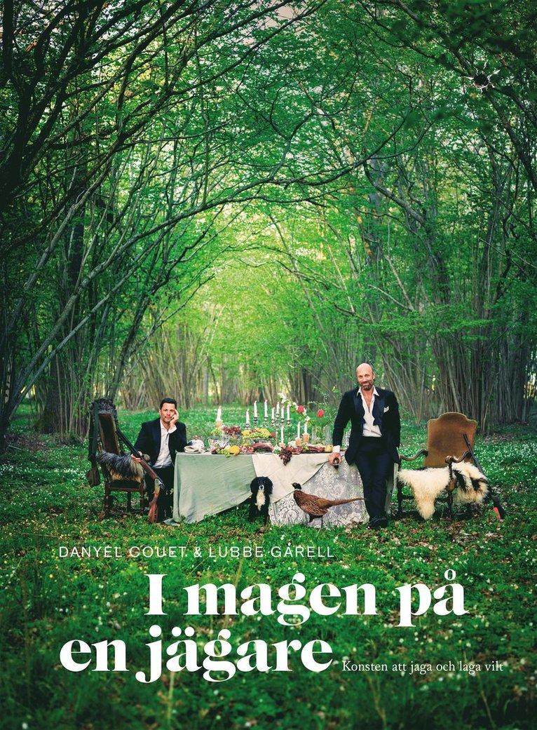 I magen på en jägare : konsten att jaga och laga vilt