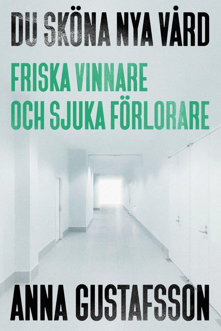 Du sköna nya vård : friska vinnare och sjuka förlorare