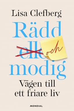 Rädd och modig : vägen till ett friare liv