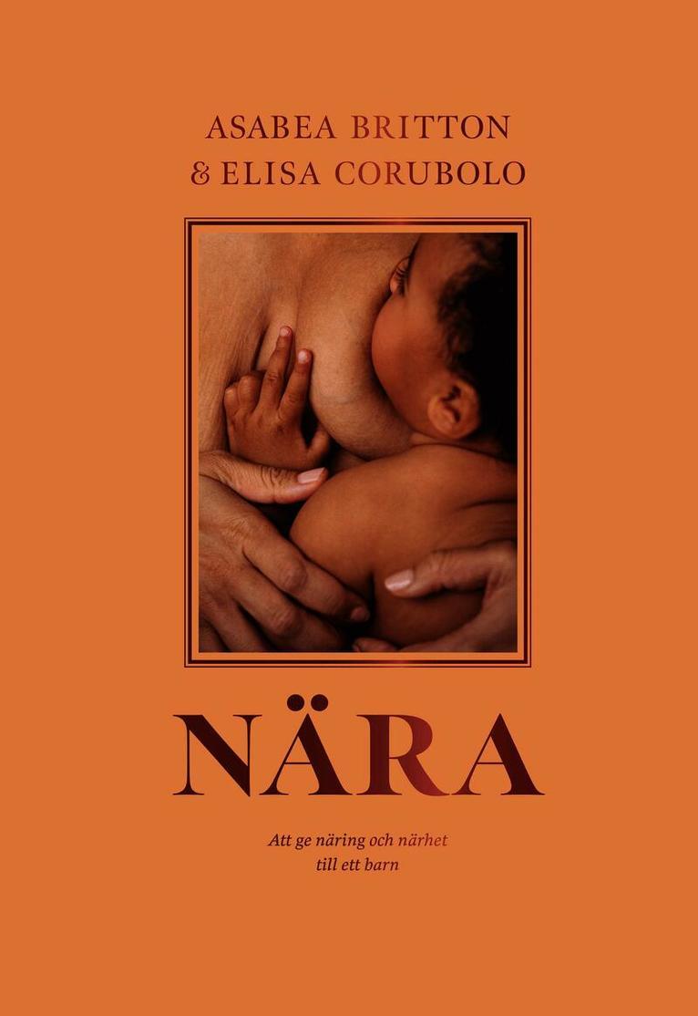 Nära : att ge näring och närhet till ett barn