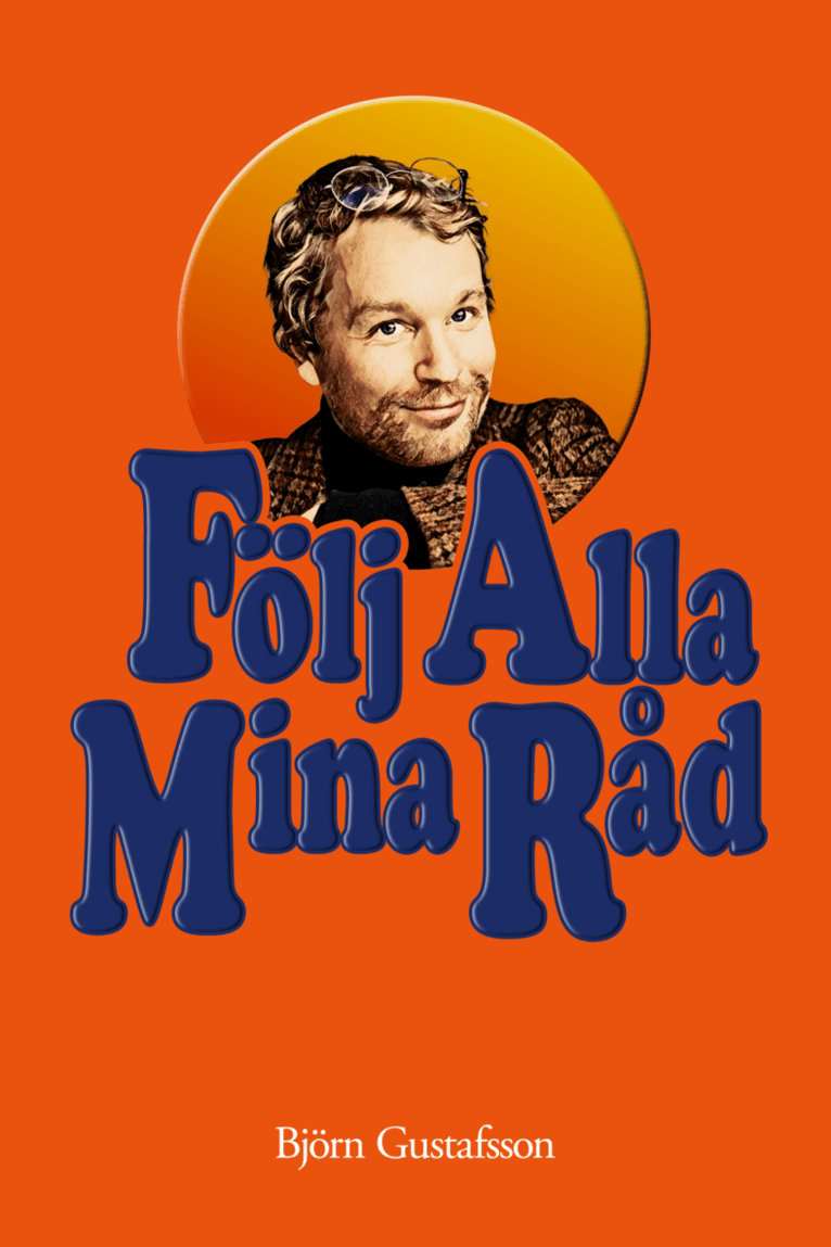 Följ alla mina råd
