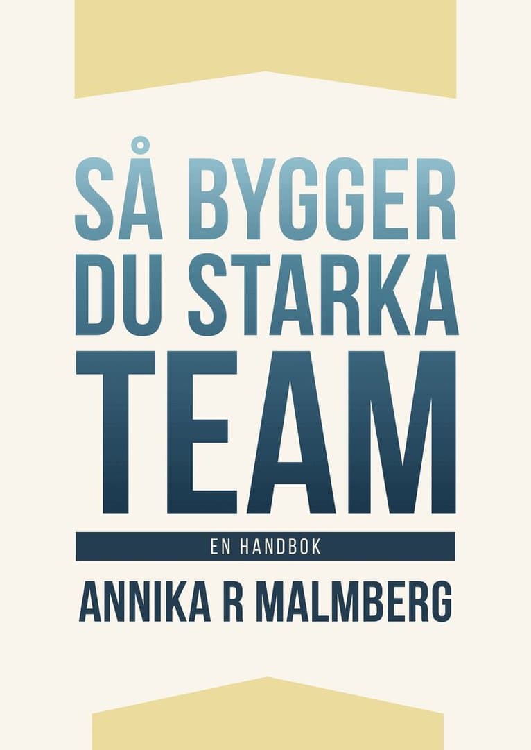Så bygger du starka team : en handbok