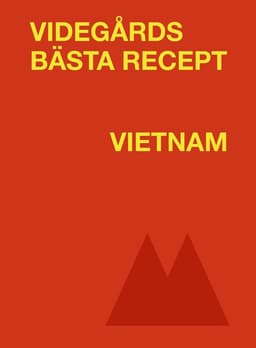Videgårds bästa recept : Vietnam