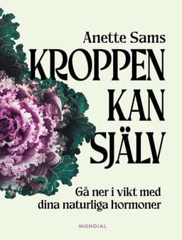 Kroppen kan själv : gå ner i vikt med dina naturliga hormoner