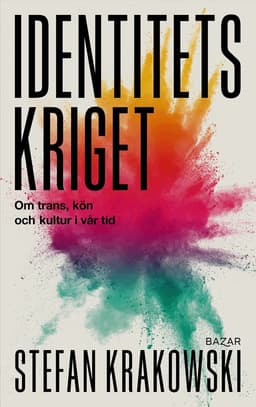 Identitetskriget : om trans, kön och kultur i vår tid