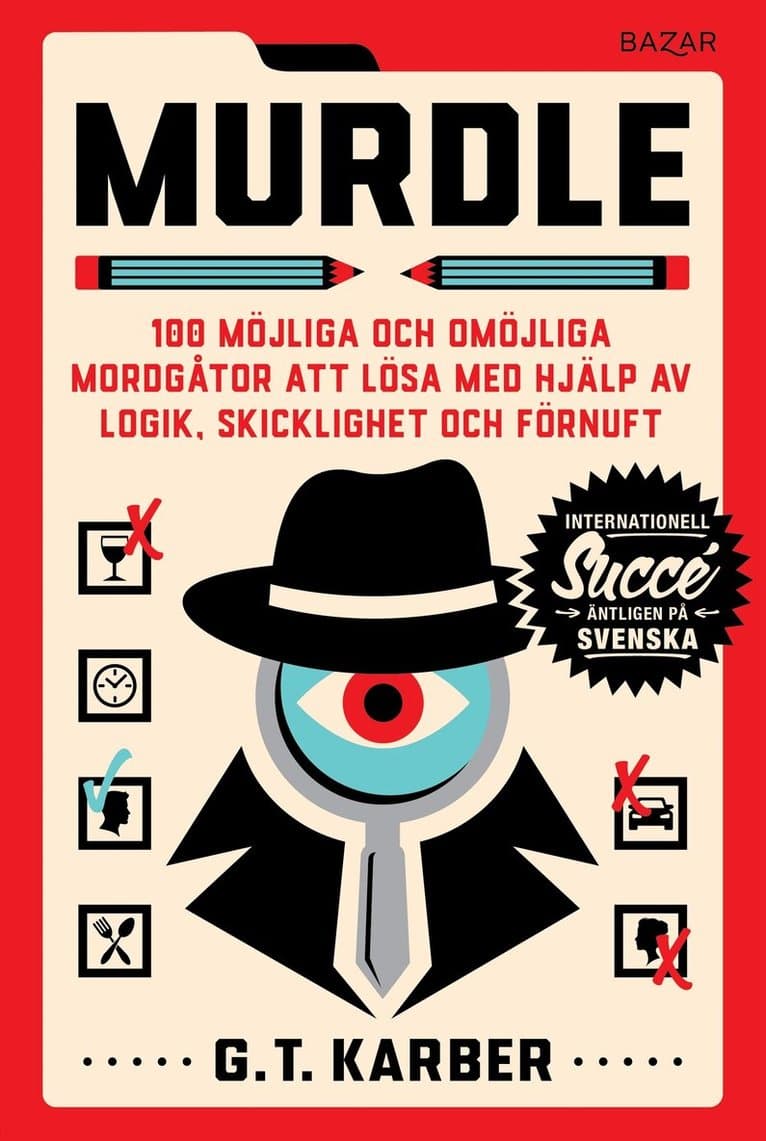 Murdle. 100 möjliga och omöjliga mordgåtor att lösa med hjälp av logik, skicklighet och förnuft