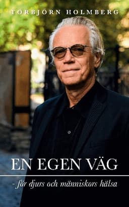 En egen väg: för djurs och människors hälsa