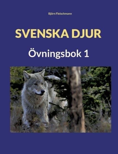 Svenska djur: Övningsbok 1