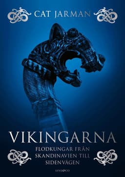 Vikingarna - Flodkungar från Skandinavien till Sidenvägen
