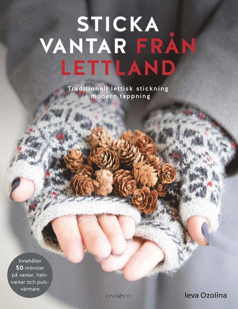 Sticka vantar från Lettland : traditionell lettisk stickning i modern tappning